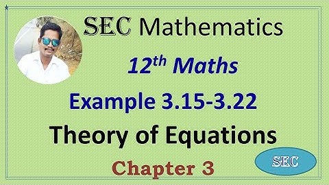 12th Std Maths Chapter 3 Theory of Equations Example 3.15 to 3.22 |Tamil |  English