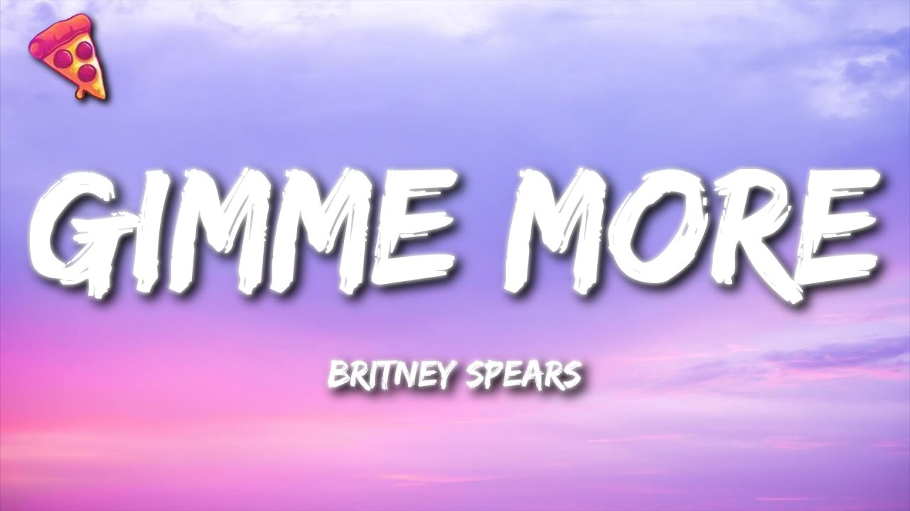 Britney Spears - Gimme More (Lyrics) Britney Spears - Gimme More (Lyrics)