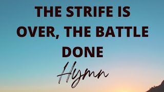 The Strife Is O'er, The Battle Done Hymn with Lyrics