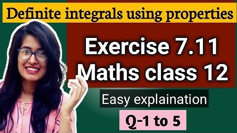 Exercise 7.11 Q 1 to 5 class 12 maths definite integrals explained easily