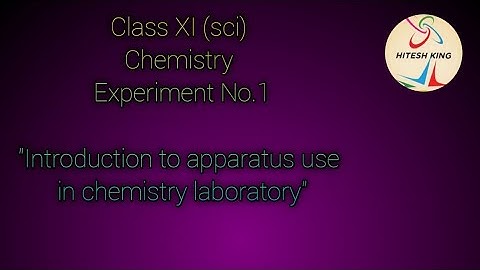 Class 11th(Sci) Chemistry  Experiment No.1 Introduction To Apparatus Used In Chemistry Laboratory