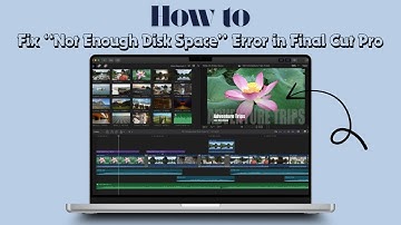 How to Fix “Not Enough Disk Space” Error in Final Cut Pro