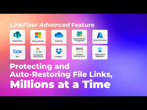 Protecting and Auto-Restoring File Links, Millions at a Time | LinkFixer Advanced Feature 1