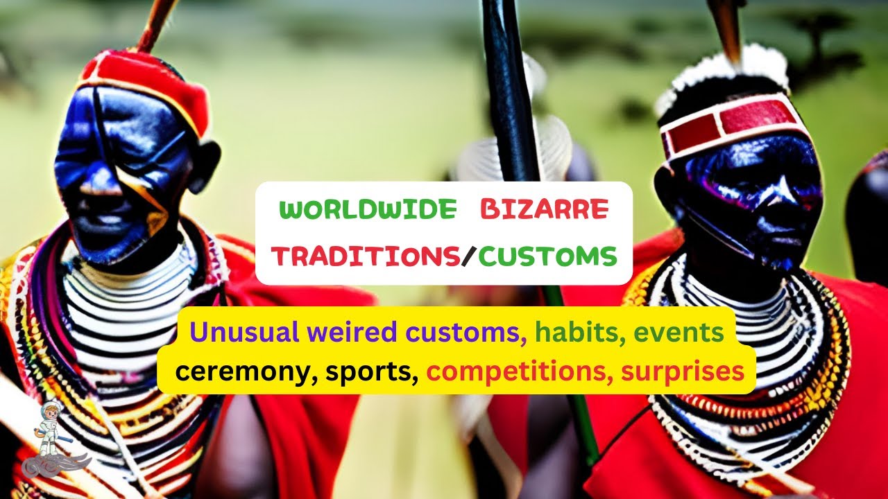 Worldwide Bizarre Customs 1-10 #strange #weired #custom #Bizarre #event ...