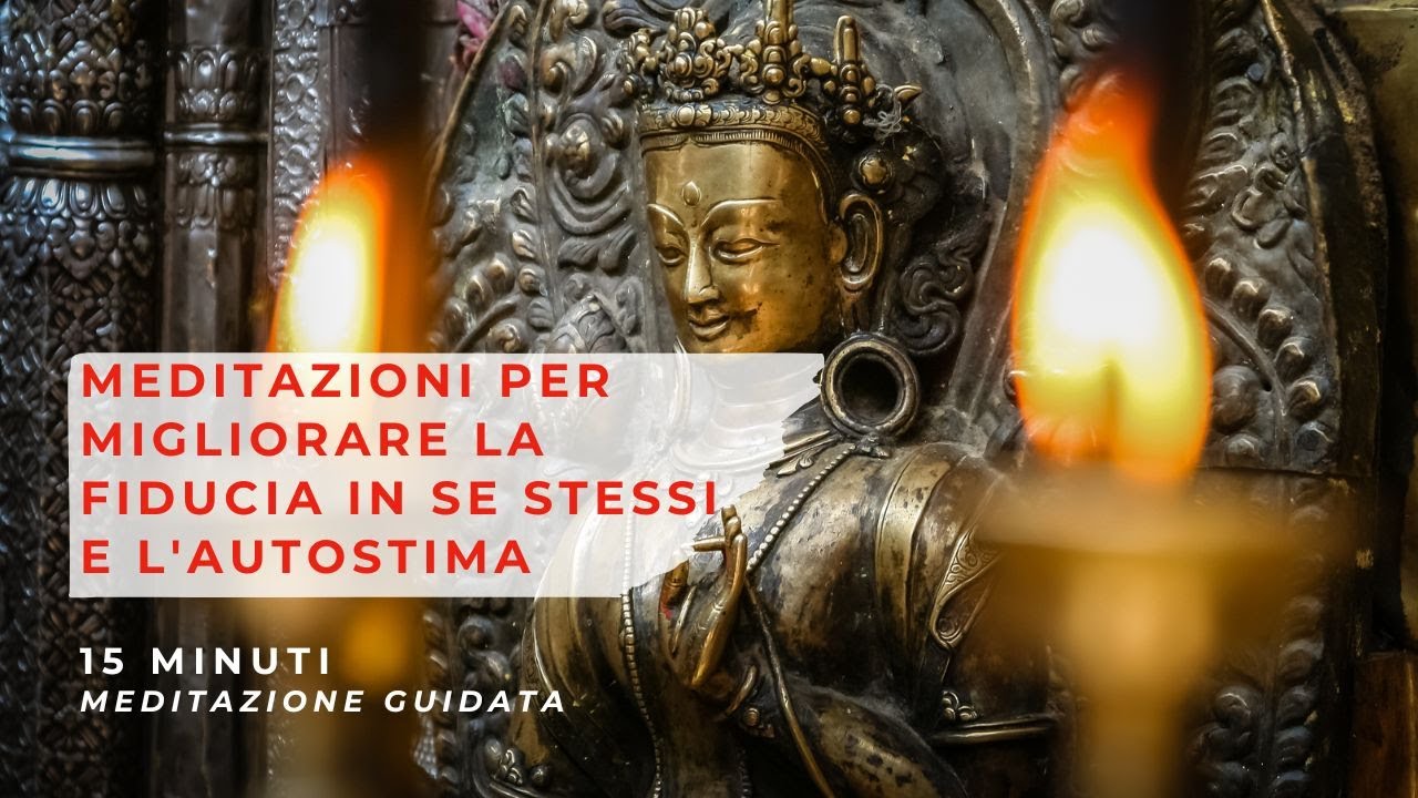 Meditazione per Migliorare la Fiducia in Se Stessi e l'Autostima - Voce ...