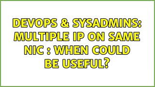 Famous DevOps & SysAdmins: Multiple IP on same NIC : when could be useful? (3 Solutions!!) Wealth