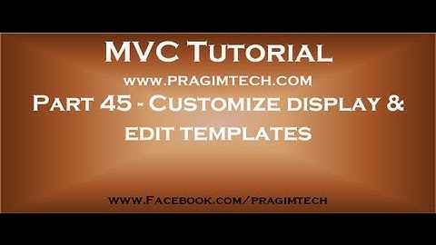 Part 45   Customize display and edit templates in asp net mvc