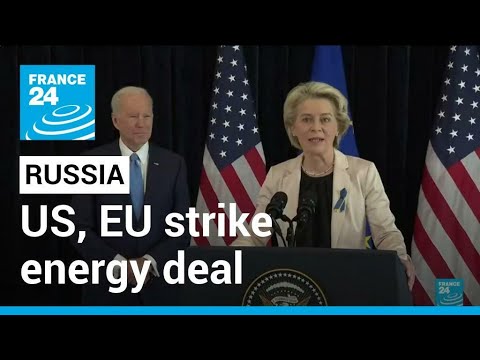 US, EU strike LNG deal to help wean Europe off Russian gas • FRANCE 24 English