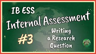 IB ESS IA - #3 Writing a Research Question