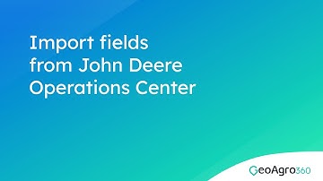 How to import fields from John Deere to GeoAgro 360 from the operation center