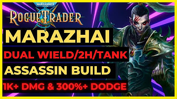 W40K: ROGUE TRADER - MARAZHAI Dual Wield/2H/TANK ASSASSIN Build: 1K+ DMG & 300% DODGE - UNFAIR READY