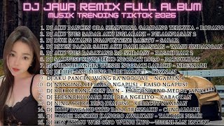 DJ Jawa Remix Full Album Musik Trending Tiktok 2026