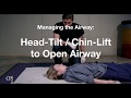 4d. Managing the Airway: Head-Tilt/Chin-Lift to Open Airway