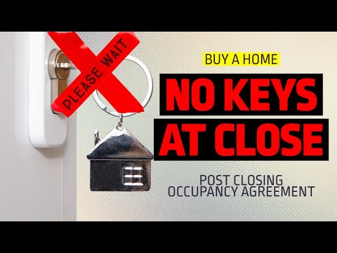 Buy a Home with NO KEYS - Post Closing Occupancy Agreement