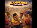 OMEGA VOICE NAMPENDA Official Audio Producer Side Mtuhatari OMEGA VOICE NAMPENDA Official Audio Producer Side Mtuhatari