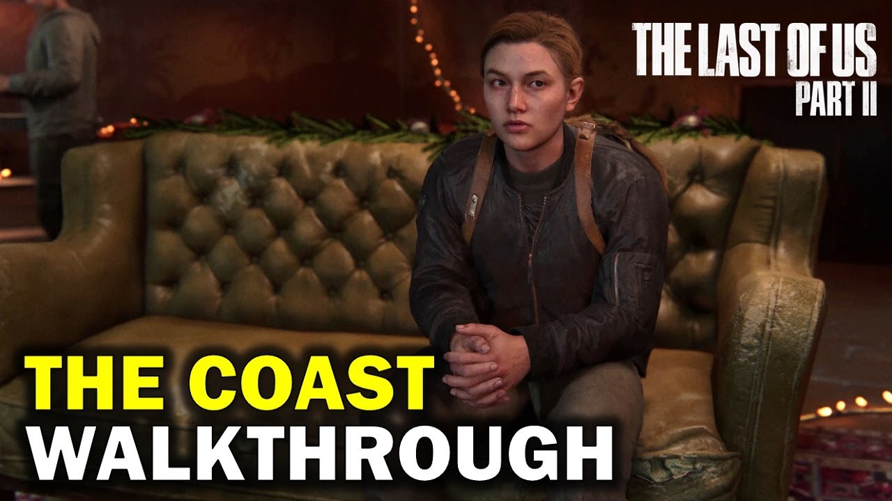 The Coast Walkthrough The Last Of Us Part 2 Gameplay YouTube the-coast-walkthrough-the-last-of-us-part-2-gameplay-youtube
