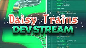 Daisy Trains Dev Stream #004 -  World Editor