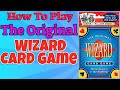 How to play the original wizard card game