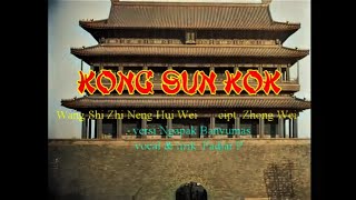 KONG SUN KOK ( Mandarin Ngapak )