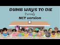 dumb ways to die by nct