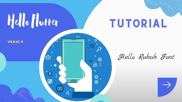 Tutorial Hello Flutter Mengganti Tampilan Font