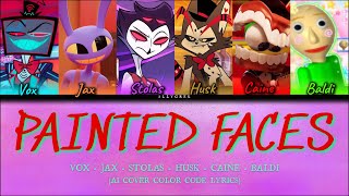 Painted Faces - Five Nights At Freddys Vox-Jax-Stolas-Husk-Caine-Baldi Ai Cover Sllygek