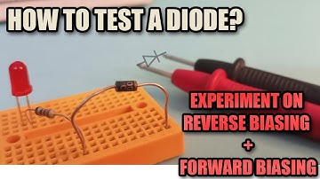 How To Test a Diode |  Forward and Reverse Biased Testing of Diode | Diode Practical Experiment