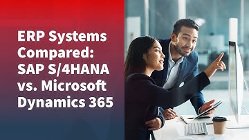 SAP S/4HANA vs. Microsoft Dynamics 365