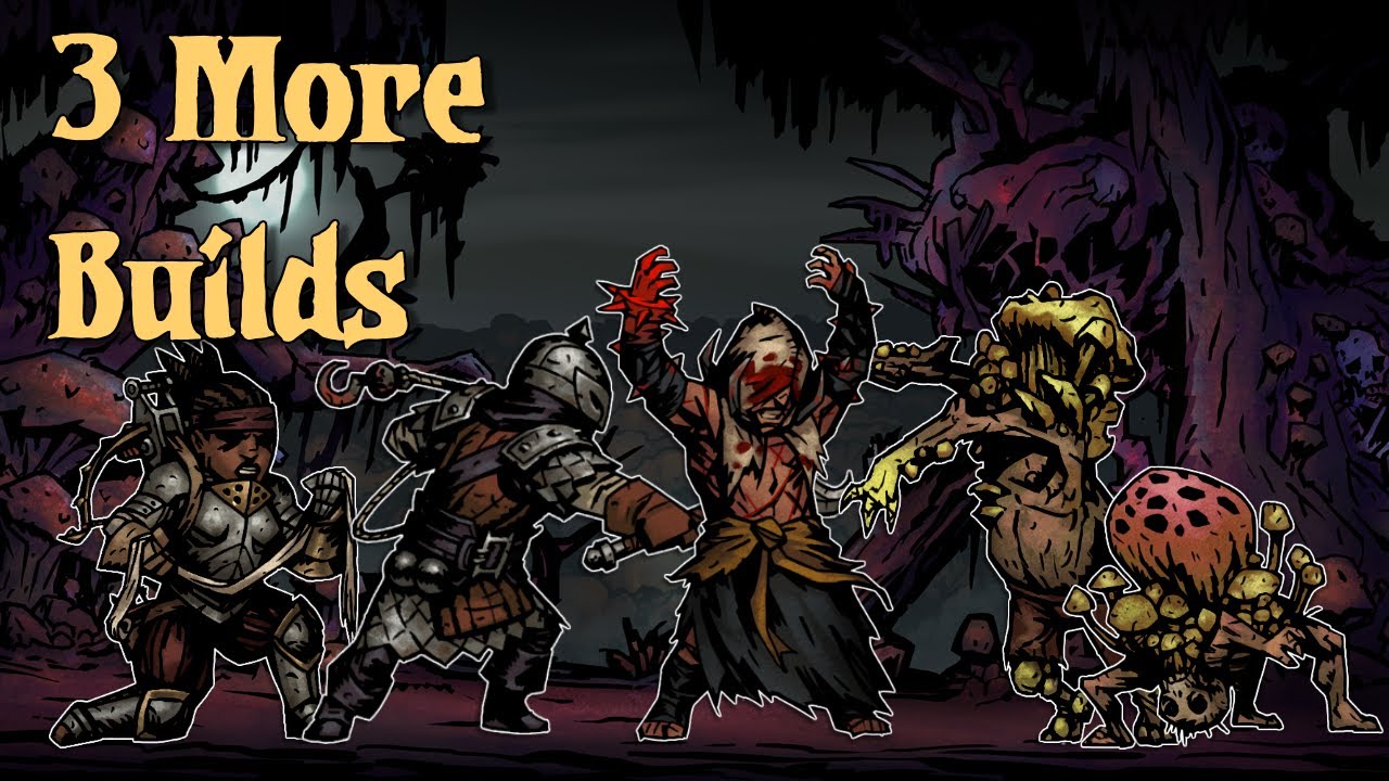 3 More Unusual Builds: Darkest Dungeon