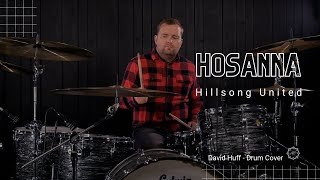 Hosanna - Hillsong United - David Huff - Drum Cover