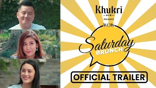 Asmi Shrestha, Neha Banu, Bramand Tyson Moktan | Khukri Rum Presents WOW Saturday Brunch E15 Trailer