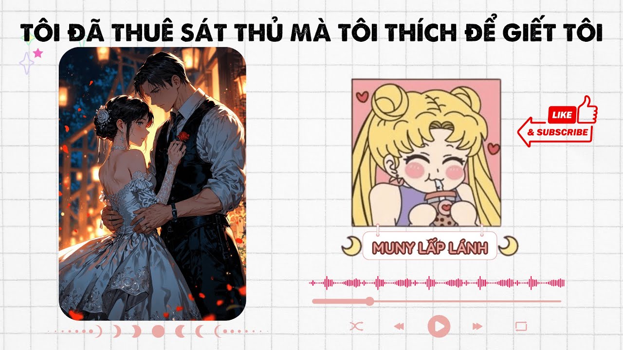 [Truyện Audio] TÔI ĐÃ THUÊ SÁT THỦ MÀ TÔI THÍCH ĐỂ GIẾT TÔI ||MUNY LẤP LÁNH