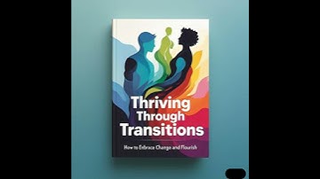 Thriving Through Transitions: How to Embrace Change and Flourish - Caleb David