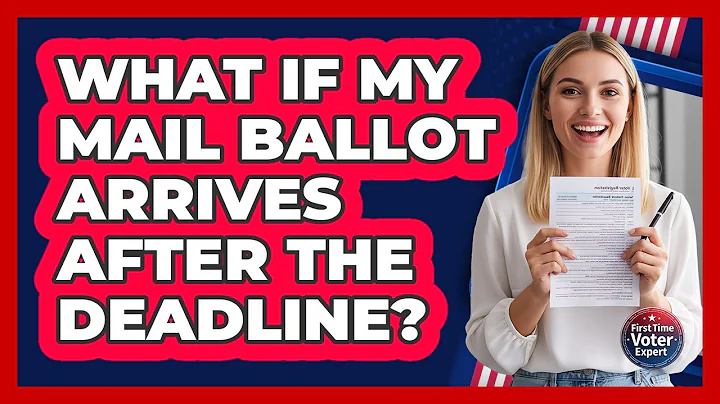 What if My Mail Ballot Arrives After the Deadline?