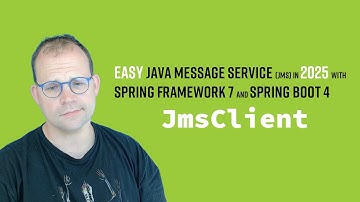 Easy Java Message Service (JMS) in 2025 with Spring Framework 7 and Spring Boot 4