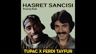 Ferdi Tayfur X Tupac - Hasret Sancısı Resimi