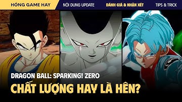 REVIEW Dragon Ball: Sparking! ZERO - Chất lượng hay ăn may? | HÓNG GAME HAY