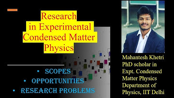 Research opportunities and research problems in Condensed Mater Physics 👉 Must watch