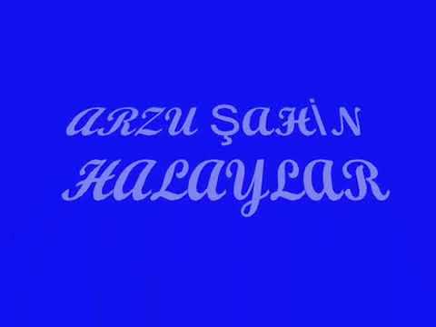 Arzu şahin  ( HALAYLAR )
