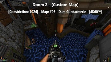 Project Brutality 3.0 - Doom 2 - [Constriction: 1024] - Map: #03 - Dam Gendarmerie - [4K60ᶠᵖˢ]