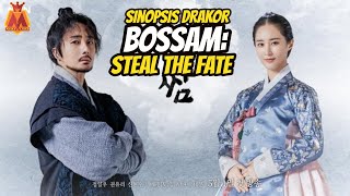 Synopsis of Bossam Steal the Fate | Latest Korean Dramas May 2021