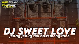 Download Lagu DJ SWEET LOVE • JEDAG JEDUG FULL BASS MENGKANE • DJ WOLU PITU MP3 Download Lagu DJ SWEET LOVE • JEDAG JEDUG FULL BASS MENGKANE • DJ WOLU PITU MP3
