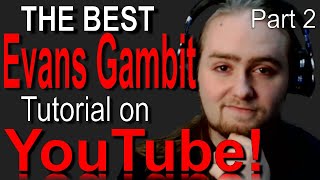 The Best Evans Gambit Tutorial on YouTube