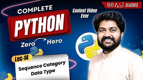 Sequence Category data type in python-Hindi/Urdu | Lec-14 | Python for beginners in hindi Urdu