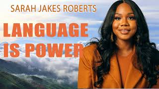 Language is Power - Sarah Jakes Roberts