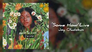Joy Oladokun - Somehow -- Living Proof Version