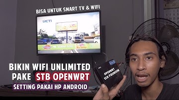 Membuat WIFI UNLIMITED dengan STB OpenWrt setting pakai HP