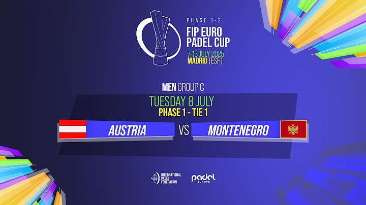 🇦🇹 AUSTRIA vs MONTENEGRO 🇲🇪 - Men - Group C - Phase 1 - Tie 1 - FIP EURO PADEL CUP 2025