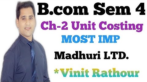 #1 Unit costing | Cost sheet | Part - 1 | single or unit costing |cost account | bcom sem 4 |