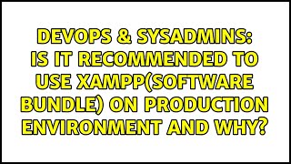 Celebrity Is it recommended to use XAMPP(software bundle) on production environment and why? Net Worth